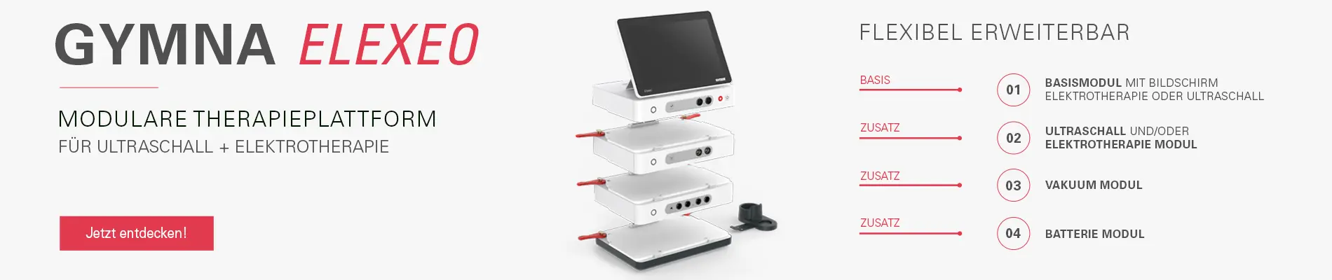 Aktionsbanner: Gymna Elexeo Modulare Therapieplattform f�r Ultraschall und Elektrotherapie. Jetzt entdecken
