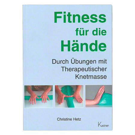 Buch Fitness für die Hände - Durch Übungen mit Therapeutischer Knetmasse, 80 Seiten